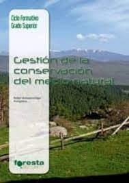 TÉCNICO SUPERIOR EN GESTIÓN FORESTAL Y DEL MEDIO NATURAL. GESTIÓN DE LA CONSERVACIÓN DEL MEDIO NATURAL | 9788492977789 | ARESPACOCHAGA ARANGÜENA, RAFAEL
