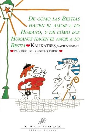 DE CÓMO LAS BESTIAS HACEN EL AMOR A LO HUMANO, Y DE CÓMO LOS HUMANOS HACEN EL AMor a lo bestia | 9788488015075 | KALIKATRES
