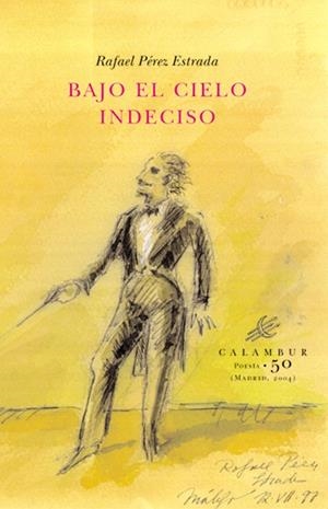 BAJO EL CIELO INDECISO | 9788496049604 | PEREZ ESTRADA, RAFAEL