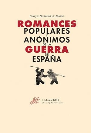 ROMANCES POPULARES Y ANÓNIMOS DE LA GUERRA DE ESPAÑA | 9788496049888 | BERTRAND DE MUÑOZ, MARYSE
