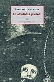 IDENTIDAD PERDIDA, LA | 9788488015501 | DEL VALLE, FRANCISCO
