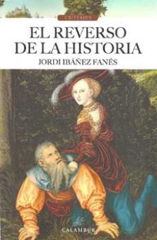 REVERSO DE LA HISTORIA, EL | 9788483593691 | IBAÑEZ FANES, JORDI