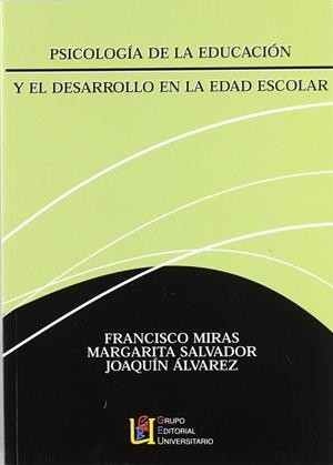 PSICOLOGÍA DE LA EDUCACIÓN Y EL DESARROLLO EN LA EDAD ESCOLAR | 9788484911302 | MIRAS MARTÍNEZ, FRANCISCO / SALVADOR GRANADOS, MARGARITA / ALVAREZ HERNÁNDEZ, JOAQUÍN