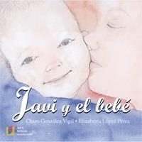 JAVI Y EL BEBÉ | 9788484916437 | GONZÁLEZ VIGIL, ROSARIO MARÍA / LÓPEZ PÉREZ, ELIZABERTA