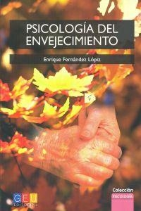 PSICOLOGÍA DEL ENVEJECIMIENTO | 9788499154381 | FERNANDEZ LOPIZ, ENRIQUE