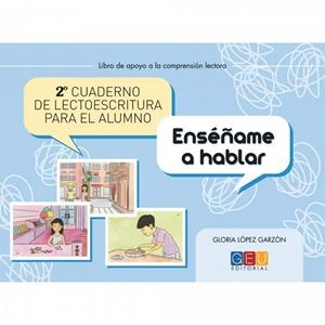 SEGUNDO CUADERNO DE LECTOESCRITURA PARA EL ALUMNO. ENSÉÑAME A HABLAR | 9788499158624 | LOPEZ GARZON, GLORIA
