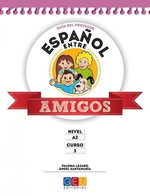 ESPAÑOL ENTRE AMIGOS 3, NIVEL A2. GUÍA DEL PROFESOR | 9788499159591 | SANTAMARÍA ANGEL / LÁZARO, PALOMA