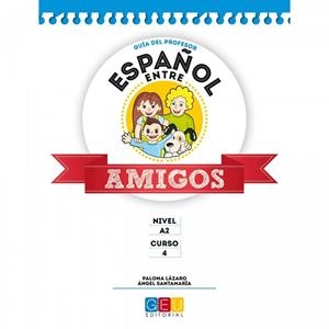 ESPAÑOL ENTRE AMIGOS 4, NIVEL A2. GUÍA DEL PROFESOR | 9788499159607 | LAZARO, PALOMA
