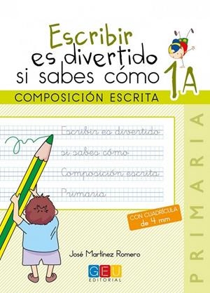 ESCRIBIR ES DIVERTIDO SI SABES CÓMO 1A | 9788416156085 | JOSE MARTINEZ ROMERO