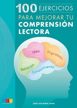 100 EJERCICIOS PARA MEJORAR TU COMPRENSIÓN LECTORA | 9788416156924 | MORA CANO, JOSE LUIS