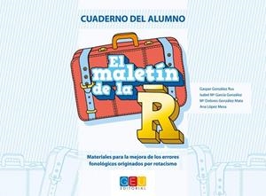 MALETIN DE LA R, EL. CUADERNO DEL ALUMNO | 9788416361090 | GONZÁLEZ RUS, GASPAR/GARCÍA GONZÁLEZ, ISABEL Mª/GONZÁLEZ MATA, Mª DOLORES/LÓPEZ MESA, ANA