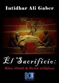 SACRIFICIO, EL : RITO, RITUAL Y FIESTA RELIGIOSA | 9788417924058 | INTIDHAR, ALI GABER