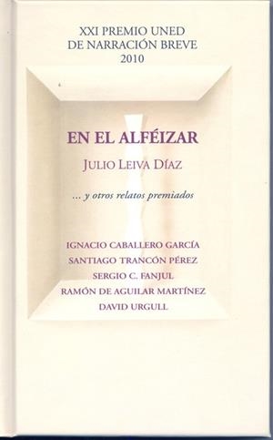 EN EL ALFÉIZAR Y OTROS RELATOS PREMIADOS. XXI PREMIO UNED DE NARRACIÓN BREVE 2010 | 9788436261660 | VARIOS AUTORES
