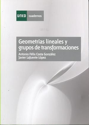 GEOMETRIAS LINEALES Y GRUPOS DE TRANSFORMACIONES | 9788436222531 | COSTA, ANTONIO FELIX