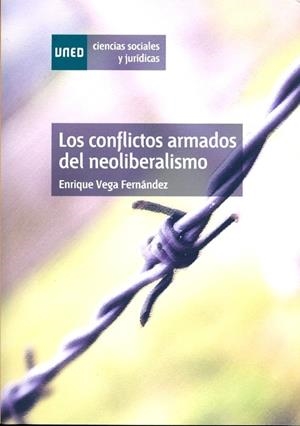 LOS CONFLICTOS ARMADOS DEL NEOLIBERALISMO | 9788436261103 | VEGA FERNÁNDEZ, ENRIQUE