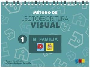 MÉTODO DE LECTOESCRITURA VISUAL 1 MI FAMILIA | 9788416729739 | GONZÁLEZ RUS, GASPAR/LÓPEZ TORRECILLAS, MARÍA MERCEDES