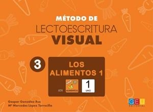 MÉTODO DE LECTOESCRITURA VISUAL 3. LOS ALIMENTOS 1 | 9788416729821 | GONZALEZ, GASPAR / LOPEZ, MARIA MERCEDES