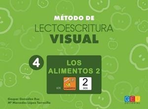 MÉTODO DE LECTOESCRITURA VISUAL 4. LOS ALIMENTOS 2 | 9788416729838 | GONZÁLEZ RUS, GASPAR/LÓPEZ TORECCILLA, Mª MERCEDES