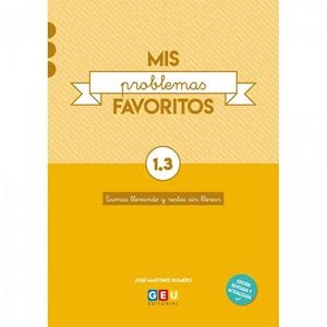 MIS PROBLEMAS FAVORITOS 1.3 SUMAS LLEVANDO Y RESTA | 9788417748333 | MARTÍNEZ ROMERO, JOSÉ