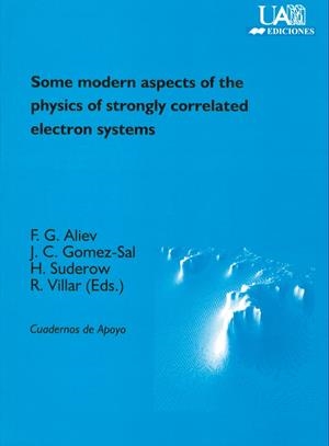 SOME MODERN ASPECTS OF THE PHYSICS OF STRONGLY CORRELATED ELECTRON SYSTEMS | 9788474777802 | VARIOS AUTORES