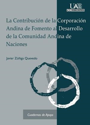 CONTRIBUCIÓN DE LA CORPORACIÓN ANDINA DE FOMENTO AL DESARROLLO DE LA COMUNIDAD ANDINA DE NACIONES, LA | 9788474778748 | ZUÑIGA QUEVEDO, JAVIER