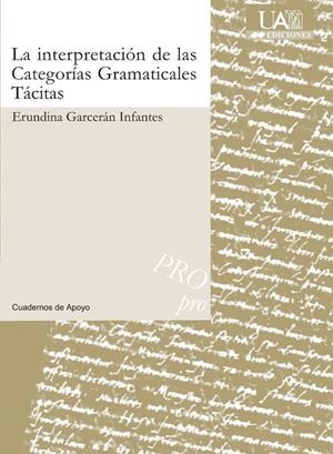 INTERPRETACIÓN DE LAS CATEGORÍAS GRAMATICALES TÁCITAS, LA | 9788474778830 | GARCERÁN INFANTES, ERUNDINA