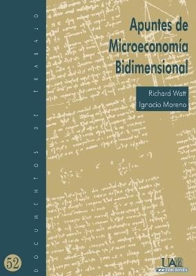 APUNTES DE MICROECONOMÍA BIDIMENSIONAL | 9788474778755 | WATT, RICHARD / MORENO, IGNACIO