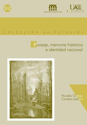 PAISAJE, MEMORIA HISTÓRICA E IDENTIDAD NACIONAL | 9788474779851 | ORTEGA CANTERO, NICOLÁS