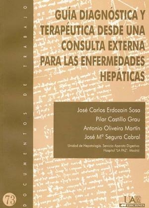 GUÍA DIAGNÓSTICA Y TERAPEÚTICA DESDE UNA CONSULTA EXTERNA PARA LAS ENFERMEDADES HEPÁTICAS | 9788483440582 | VARIOS AUTORES