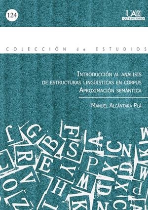 INTRODUCCIÓN AL ANÁLISIS DE ESTRUCTURAS LINGUISTICAS EN CORPUS. APROXIMACIÓN SEMÁNTICA. | 9788483440698 | ALCÁNTARA PLÁ, MANUEL