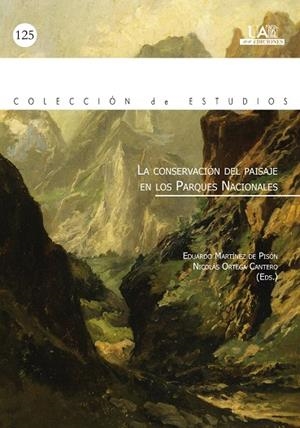 CONSERVACIÓN DEL PAISAJE EN LOS PARQUES NACIONALES, LA | 9788483440711 | MARTÍNEZ DE PISÓN, EDUARDO / ORTEGA CANTERO, NICOLÁS