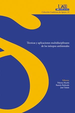TÉCNICAS Y APLICACIONES MULTIDISCIPLINARES DE LOS ISÓTOPOS AMBIENTALES | 9788483441039 | ALCORLO, PALOMA / REDONDO, RAMÓN / TOLEDO, JOSÉ