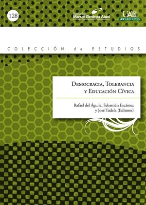 DEMOCRACIA, TOLERANCIA Y EDUCACIÓN CÍVICA | 9788483441152 | DEL ÁGUILA, RAFAEL / ESCÁMEZ, SEBASTIÁN / TUDELA, JOSÉ