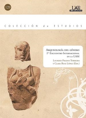 ARQUEOLOGÍA DEL GÉNERO. PRIMER ENCUENTRO INTERNACIONAL EN LA UAM | 9788483441169 | PRADOS TORREIRA, LOURDES / RUIZ LOPEZ, CLARA
