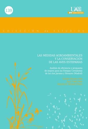 MEDIDAS AGROAMBIENTALES Y LA CONSERVACIÓN DE LAS AVES ESTEPARIAS, LAS | 9788483441725 | MORENO OTÍN, VIOLETA / TRABA DÍAZ, JUAN / MORALES PRIETO, MANUEL B.