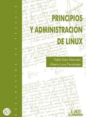 PRINCIPIOS Y ADMINISTRACIÓN DE  LINUX | 9788483441619 | SANZ MERCADO, PABLO / LUNA FERNÁNDEZ, ALBERTO