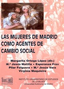 MUJERES DE MADRID COMO AGENTES DE CAMBIO SOCIAL, LAS | 9788474775600 | ORTEGA LÓPEZ, MARGARITA
