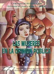 MUJERES EN LA OPINIÓN PÚBLICA (X JORNADAS DE INVESTIGACIÓN INTERDISCIPLINARIA SOBRE LA MUJER), LAS | 9788474775358 | ORTEGA LÓPEZ, MARGARITA / SEBASTIÁN HERRANZ, JULIA / DE LA TORRE PRADOS, ISABEL