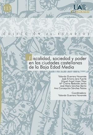 FISCALIDAD, SOCIEDAD Y PODER EN LAS CIUDADES CASTELLANAS DE LA BAJA EDAD MEDIA | 9788483440285 | GUERRERO NAVARRETE, YOLANDA