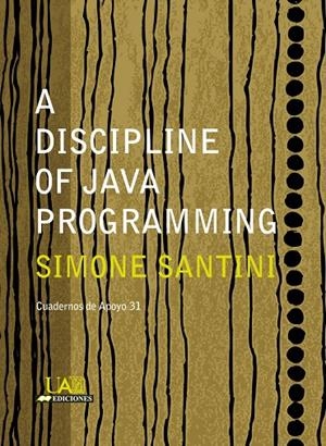 A DISCIPLINE OF JAVA PROGRAMMING | 9788483441909 | SANTINI, SIMONE