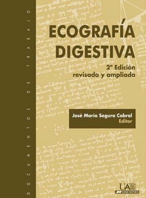 ECOGRAFÍA DIGESTIVA, 2ª EDICIÓN REVISADA Y AMPLIADA | 9788483441893 | SEGURA CABRAL, JOSE MARÍA