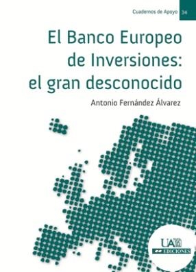 BANCO EUROPEO DE INVERSIONES, EL : EL GRAN DESCONOCIDO | 9788483442166 | FERNÁNDEZ ÁLVAREZ, ANTONIO
