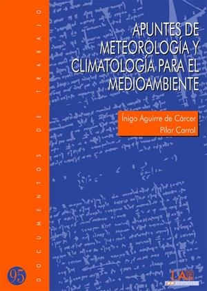 APUNTES DE METEOROLOGÍA Y CLIMATOLOGÍA PARA EL MEDIOAMBIENTE | 9788483443507 | AGUIRRE DE CÁCER, ÍÑIGO / CARRAL GONZÁLEZ, PILAR