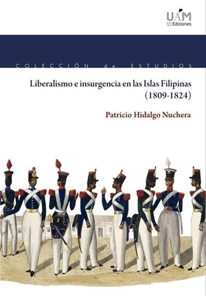 LIBERALISMO E INSURGENCIA EN LAS ISLAS FILIPINAS (1809-1824) | 9788483447031 | HIDALGO NUCHERA, PATRICIO