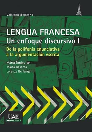 LENGUA FRANCESA. UN ENFOQUE DISCURSIVO I | 9788483443835 | TORDESILLAS COLADO, MARTA / BASANTA ORTEGA, MARTA / BERLANGA DE JESÚS, LORENZA