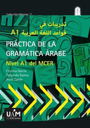 PRÁCTICA DE LA GRAMÁTICA ÁRABE | 9788483447123 | GARCÍA, CRISTINA / RAMOS, FERNANDO / ZANÓN, JESÚS