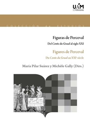 FIGURAS DE PERCEVAL. DEL CONTE DU GRAAL AL SIGLO XXI | 9788483447147 | SUÁREZ PASCUAL, MARÍA PILAR / GALLY, MICHÈLE