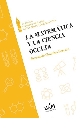 MATEMÁTICA Y LA CIENCIA OCULTA, LA | 9788483447376 | CHAMIZO LORENTE, FERNANDO