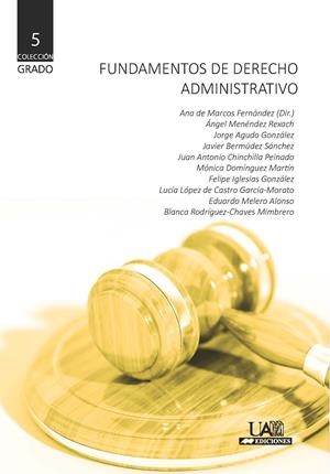 FUNDAMENTOS DE DERECHO ADMINISTRATIVO. SEGUNDA EDICIÓN | 9788483446898 | MENÉNDEZ REXACH, ÁNGEL / AGUDO GONZÁLEZ, JORGE / BERMÚDEZ SÁNCHEZ, JAVIER / CHINCHILLA PEINADO, JUAN