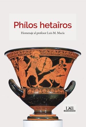 PHÍLOS HETAÎROS. HOMENAJE AL PROFESOR LUIS M. MACÍA | 9788483446522 | VARIOS AUTORES